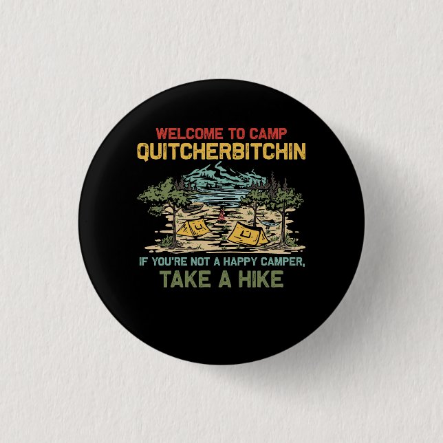 Welcome To Camp Quitcherbitchin Camping Camp Quitc Button (Front)