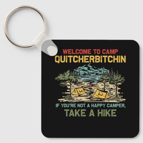 Welcome To Camp Quitcherbitchin Camping Camp Quitc Keychain