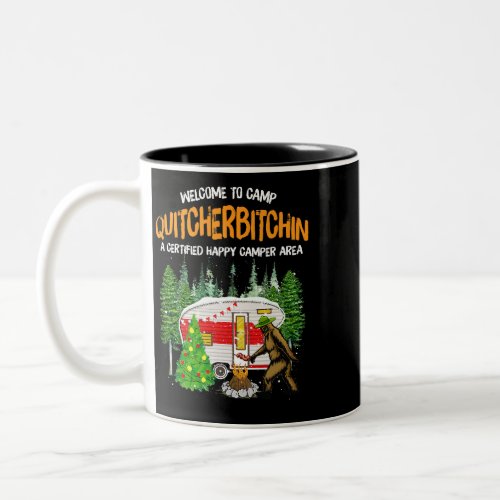 Welcome To Camp Quitcherbitchin Certified Happy Ca Two_Tone Coffee Mug