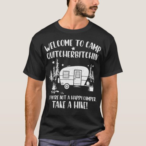 Welcome To Camp Quitcherbitchin Funny Camping Camp T_Shirt