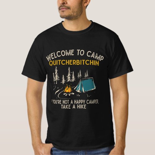 Welcome To Camp Quitcherbitchin Funny Camping T_Shirt