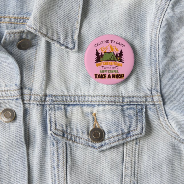 Welcome To Camp Quitcherbitchin Happy Camper Button (In Situ)