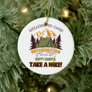 Welcome To Camp Quitcherbitchin Happy Camper Ceramic Ornament