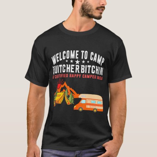 Welcome To Camp Quitcherbitchin If Youre Not A T_Shirt