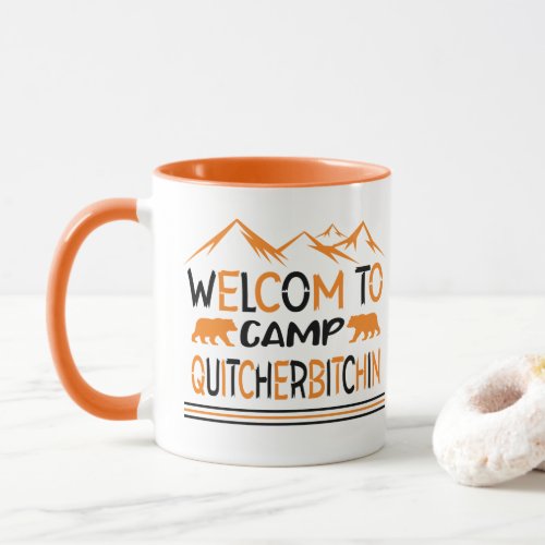  Welcome to Camp Quitcherbitchin Mug