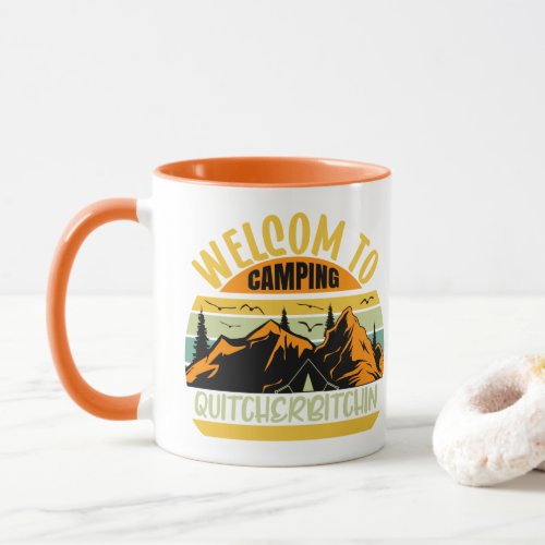  Welcome to Camp Quitcherbitchin Mug