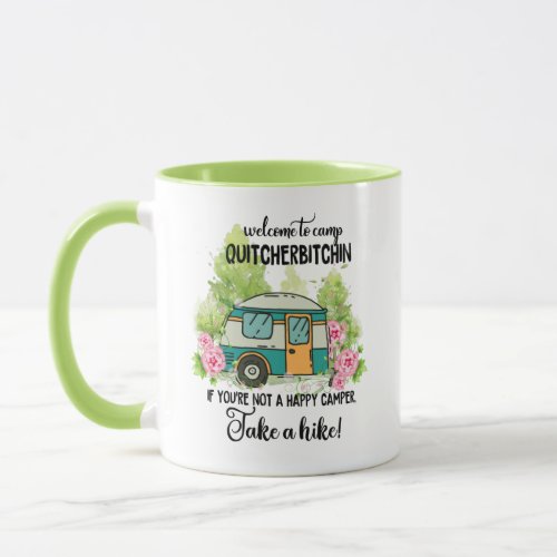 Welcome To Camp Quitcherbitchin Mug