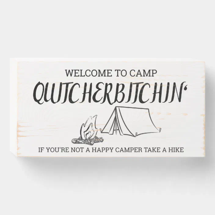 welcome_to_camp_quitcherbitchin_wooden_box_sign-rb401c3e60a4a4f948e19a07119f46c90_03gqi_704.webp