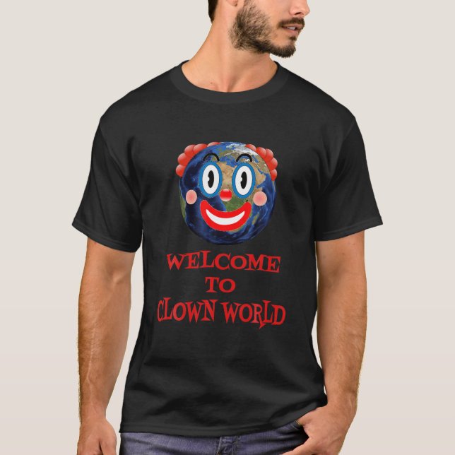Welcome To Clown World T-Shirt (Front)