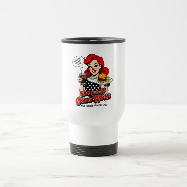 Welcome To Clown World Travel Mug (Center)