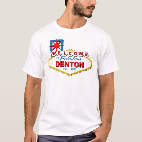 Welcome to Denton Texas T_Shirt