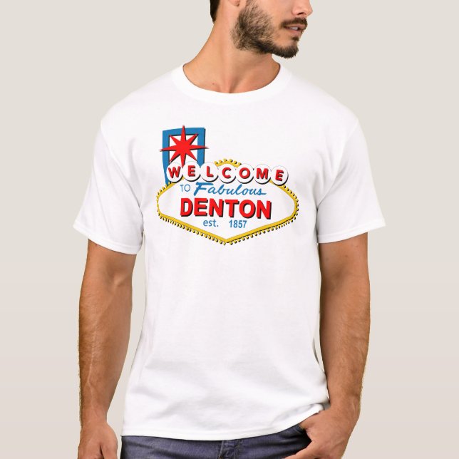 Welcome to Denton, Texas! T-Shirt (Front)