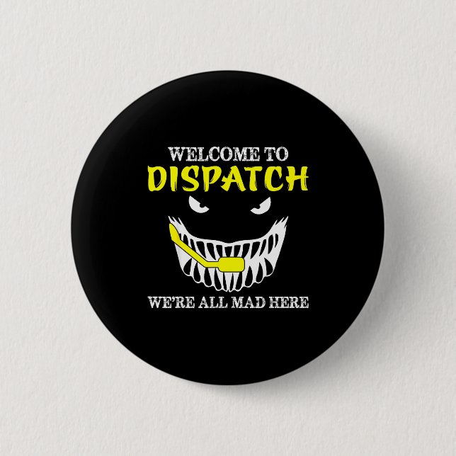Welcome To Dispatch Funny 911 Dispatch Halloween S Button (Front)