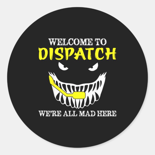 Welcome To Dispatch Funny 911 Dispatch Halloween S Classic Round Sticker (Front)