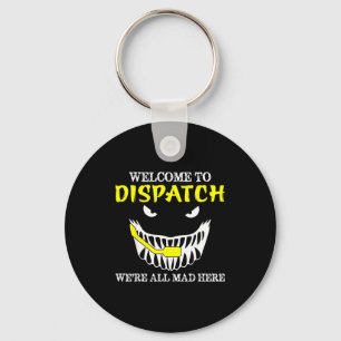 Welcome To Dispatch Funny 911 Dispatch Halloween S Keychain