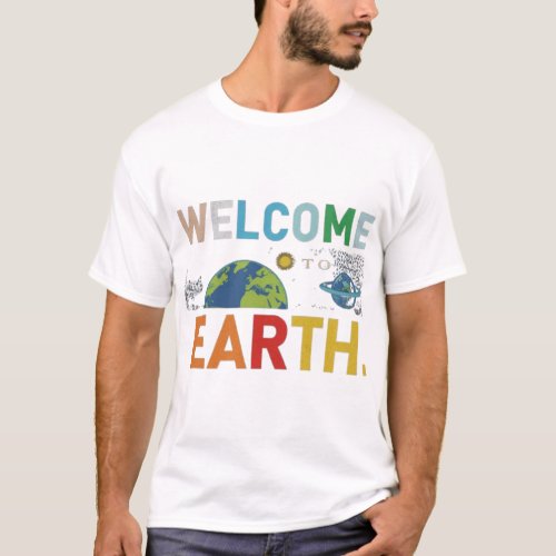 Welcome to Earth T_Shirt
