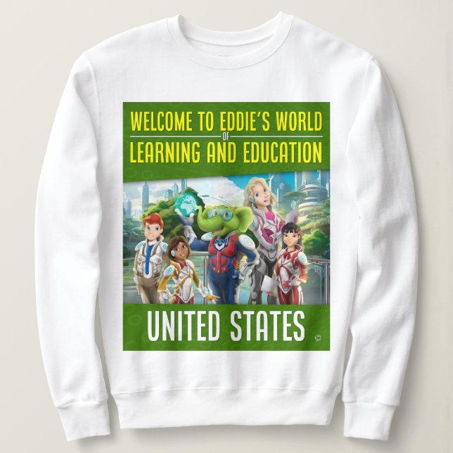 Welcome to Eddie's World of Learning and Education Sweatshirt (Design Front)