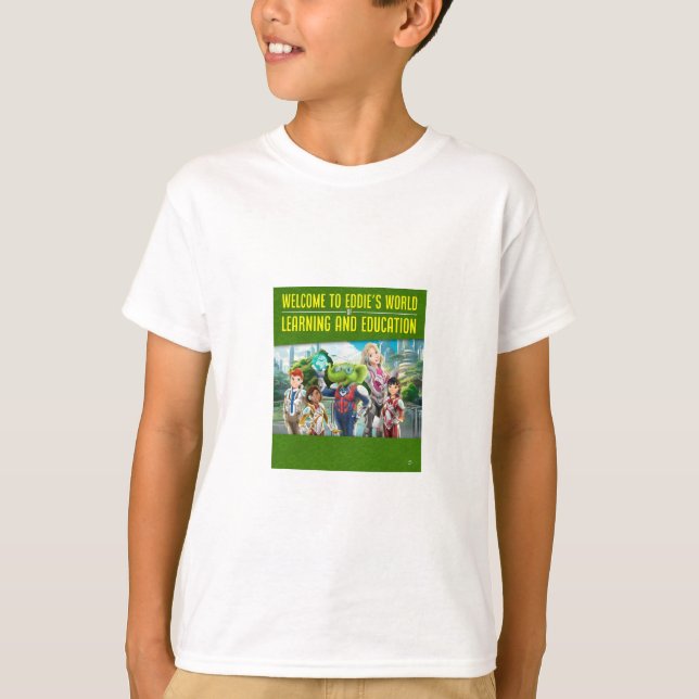 Welcome to Eddie's World of Learning and Education T-Shirt (Front)