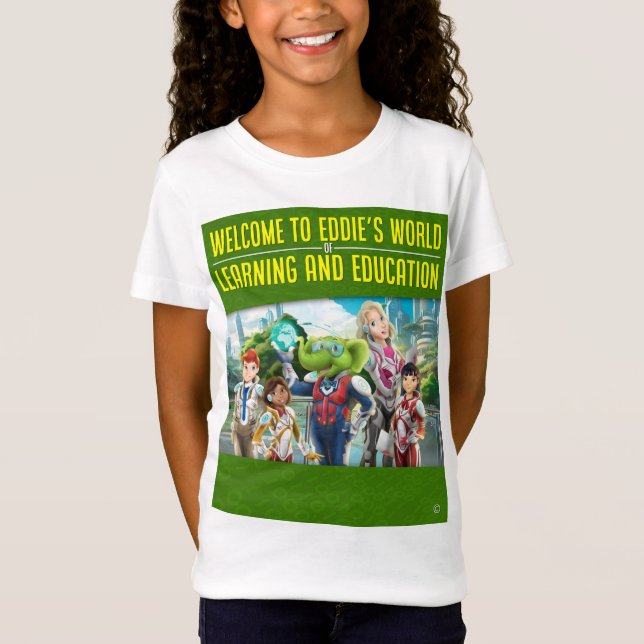 Welcome to Eddie's World of Learning and Education T-Shirt (Front)