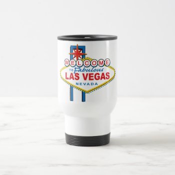 Welcome To Fabulous Las Vegas Travel Mug by Incatneato at Zazzle