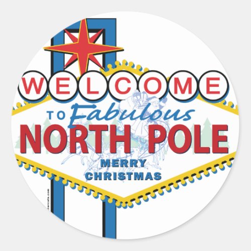 Welcome to Fabulous North Pole Classic Round Sticker