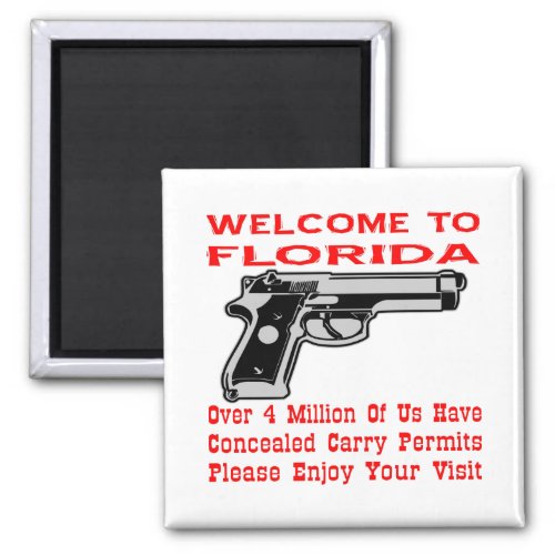 Welcome To Florida 4 Million Of Us Have Permits Magnet