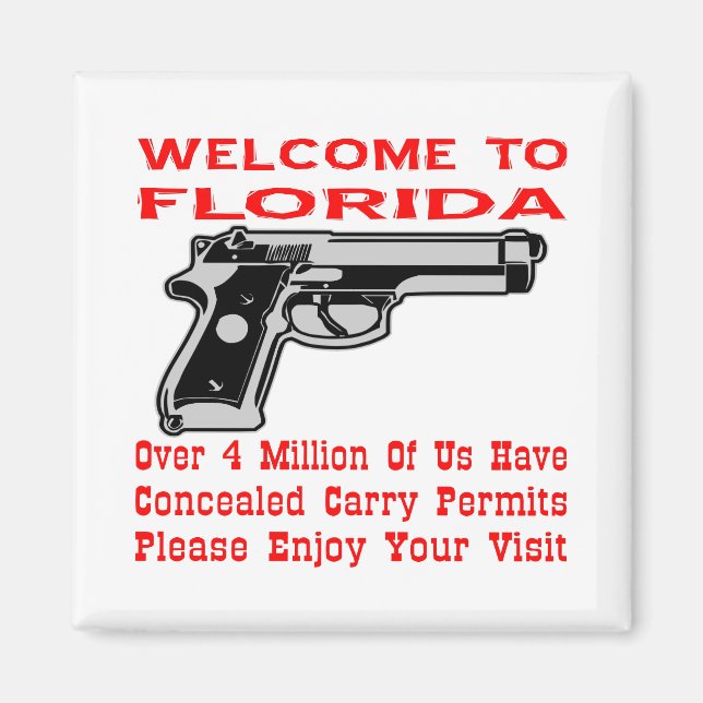 Welcome To Florida 4 Million Of Us Have Permits Magnet (Front)