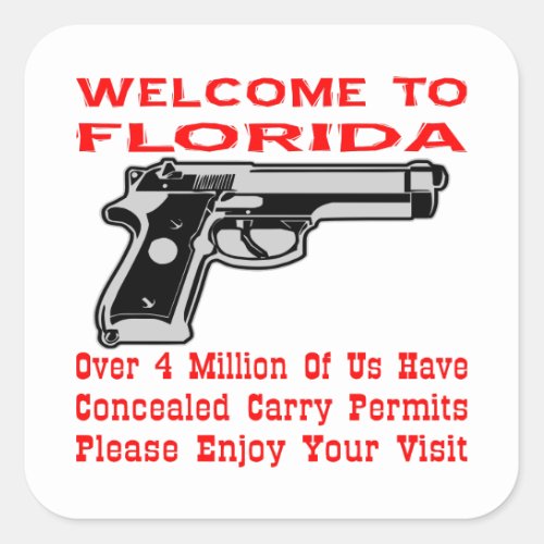 Welcome To Florida 4 Million Of Us Have Permits Square Sticker