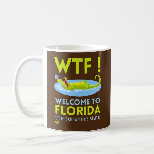 WELCOME TO FLORIDA funny     Coffee Mug