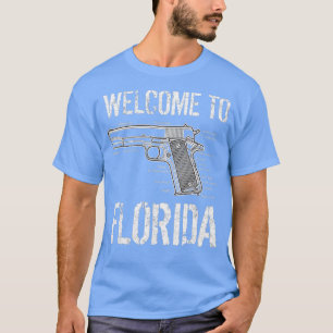 Welcome To Florida The Gunshine State T-Shirt