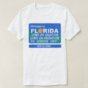 Welcome To Florida Vacation Probation T-Shirt
