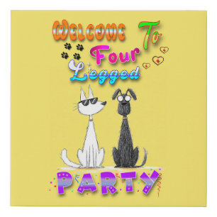 Welcome To Four Legged Party Faux Canvas Print