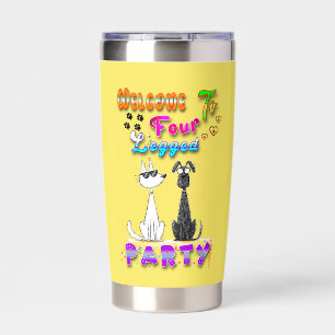 Welcome To Four Legged Party Insulated Tumbler