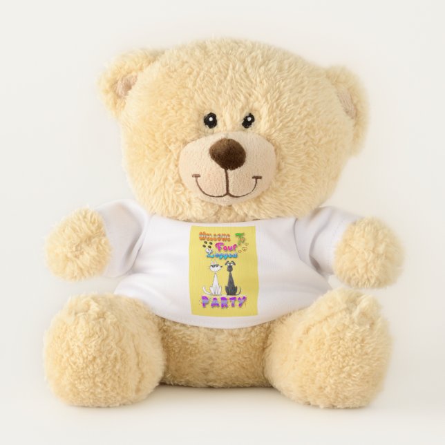 Welcome To Four Legged Party Teddy Bear (Front)