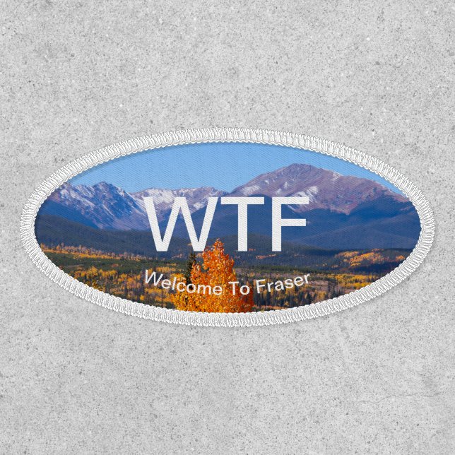 Welcome To Fraser WTF Fall Patch (Front)