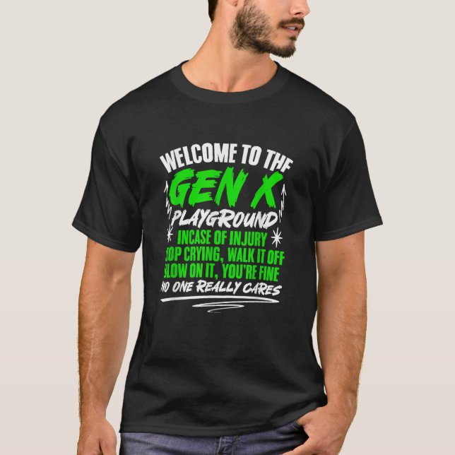 Welcome To Gen X Humor Generation X Funny Gen X T-Shirt (Front)