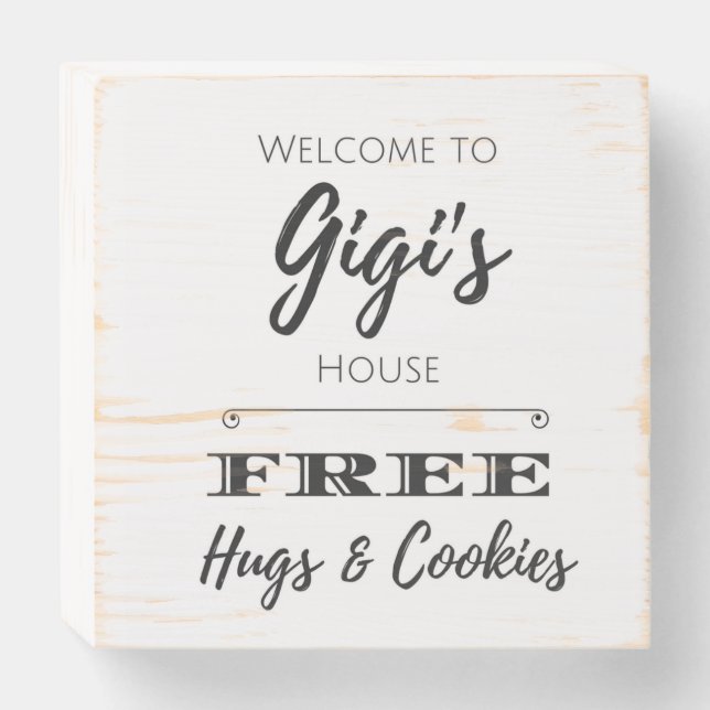 Welcome to Gigi's House FREE Hugs & Cookies Wooden Box Sign (Front Horizontal)