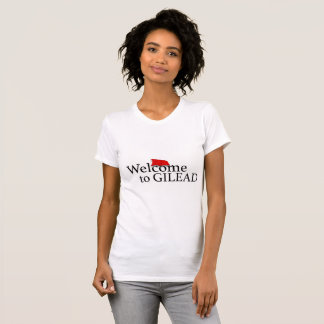 Welcome to Gilead T-shirt