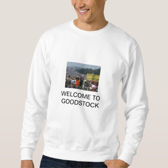 WELCOME TO GOODSTOCK SWEATSHIRT