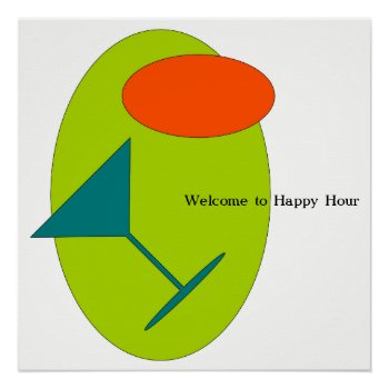 Welcome To Happy Hour Poster by JoLinus at Zazzle