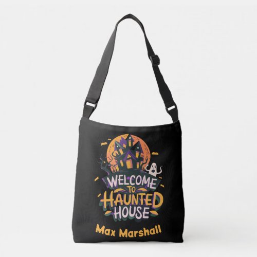 Welcome to Haunted House _ Haunted Happenings Crossbody Bag