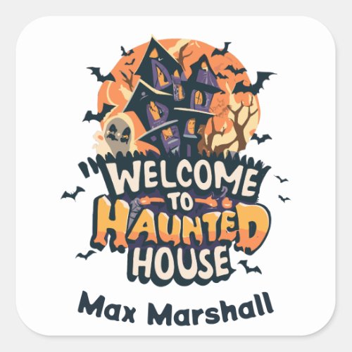 Welcome to Haunted House _ Scary Sweetheart Square Sticker