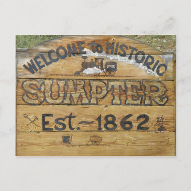 Welcome to Historic Sumpter Est. ~ 1862 Postcard (Front)