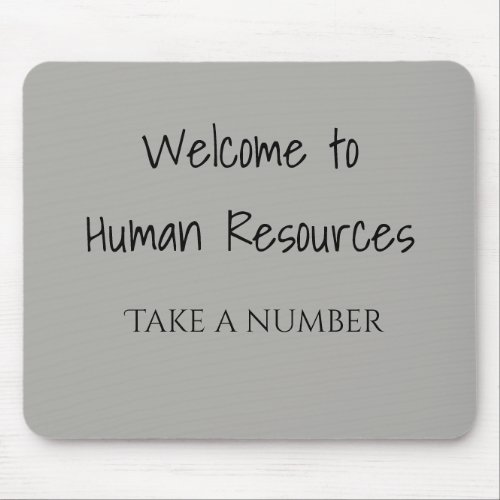 Welcome to Human Resources Take a Number HR Mouse Pad