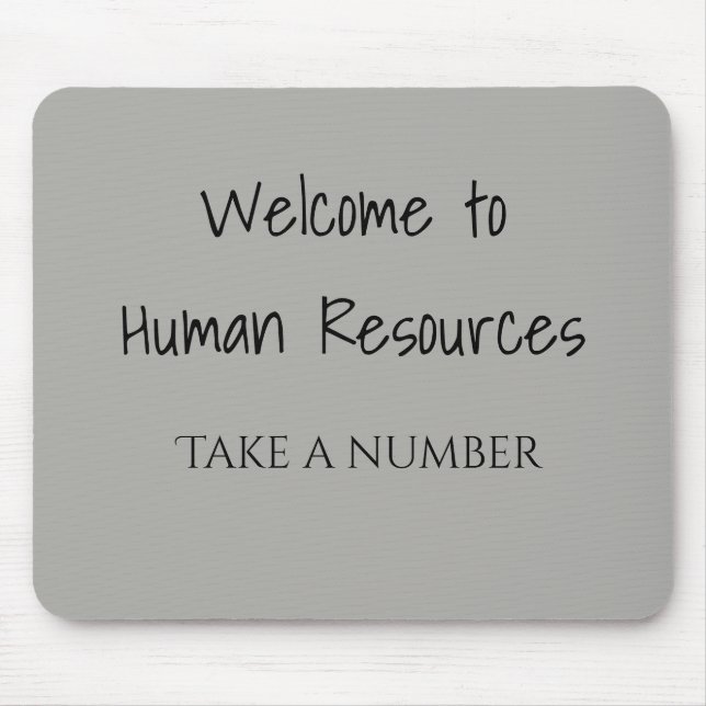 Welcome to Human Resources Take a Number HR Mouse Pad (Front)