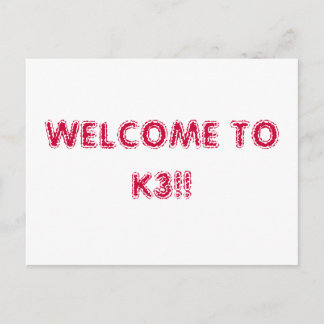 WELCOME TO K3!! POSTCARD