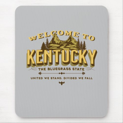 Welcome to Kentucky  Mouse Pad