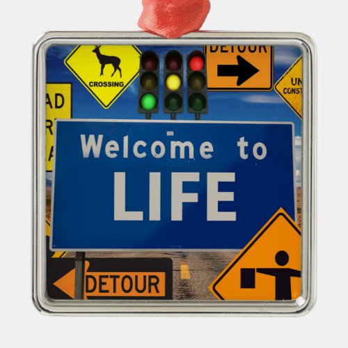 WELCOME TO LIFE METAL ORNAMENT