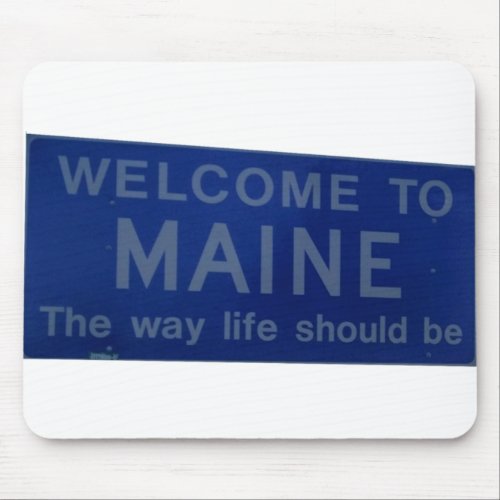 Welcome to Maine Sign Mouse Pad