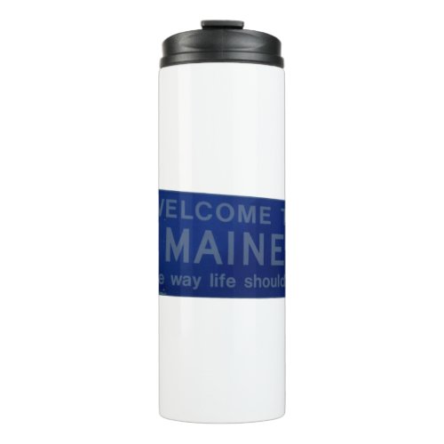Welcome to Maine Sign Thermal Tumbler